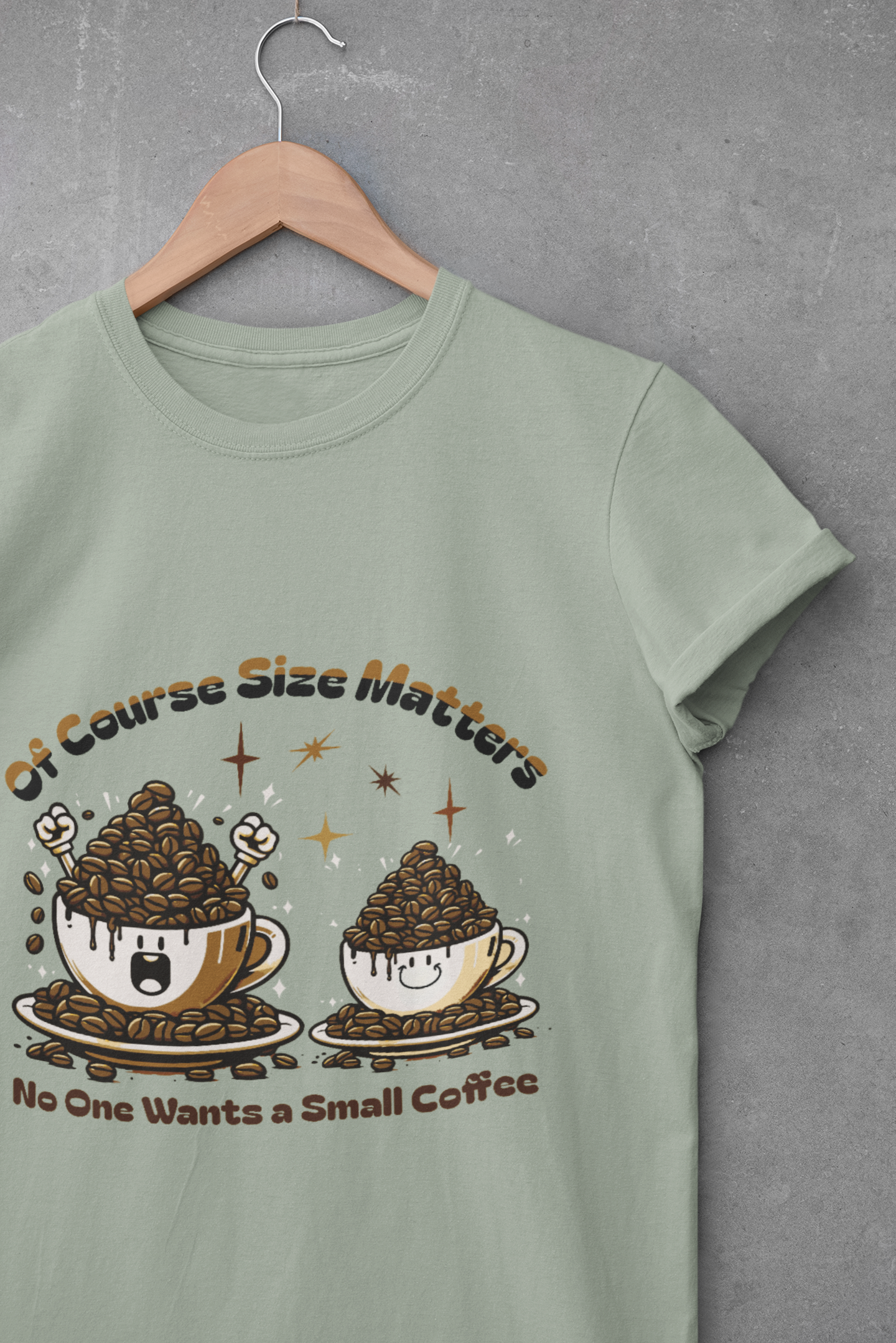 Of Course Size Matters Coffee Unisex Graphic T-Shirt