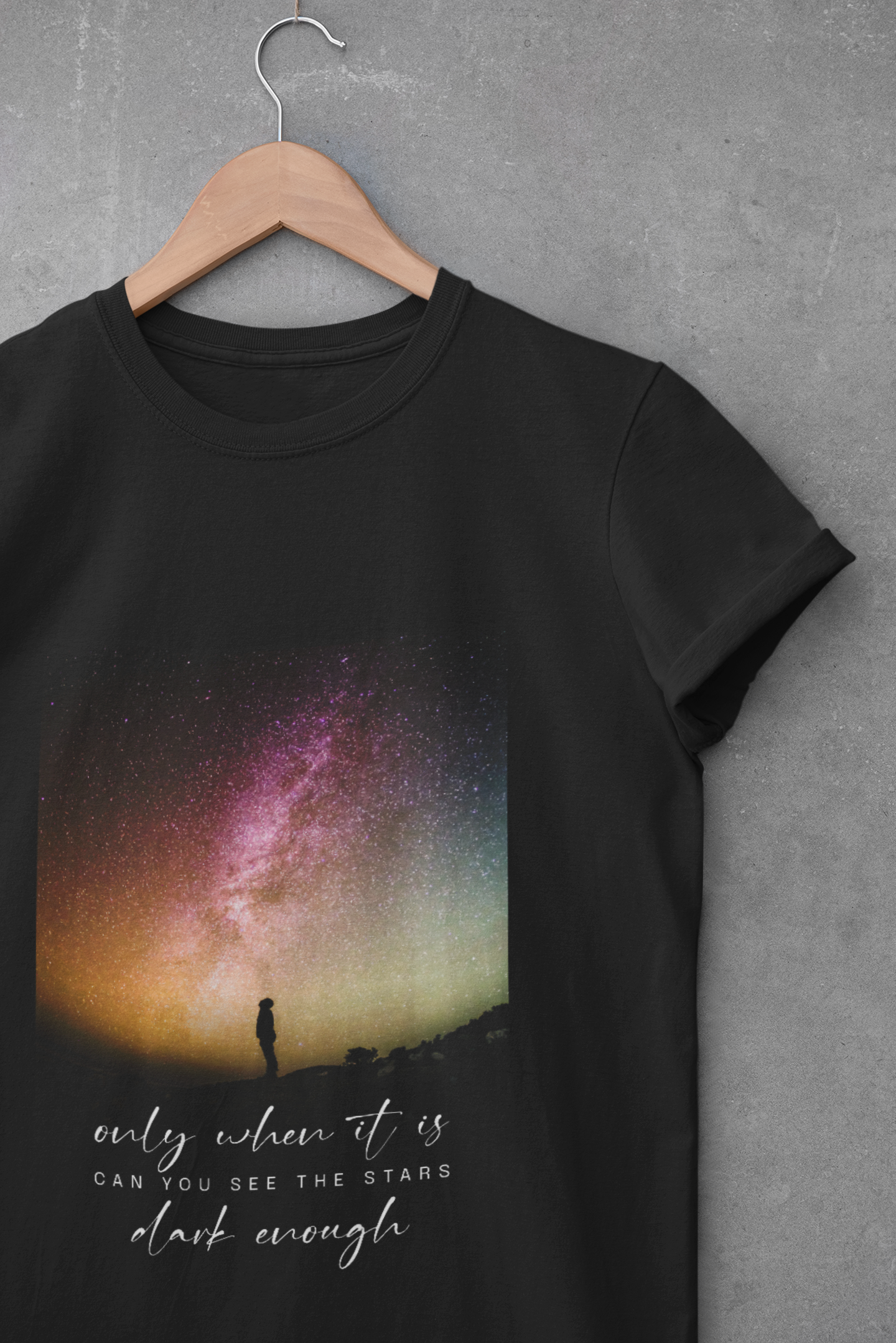 Only When It Is Dark Enough You Can See The Stars Unisex Graphic T-Shirt