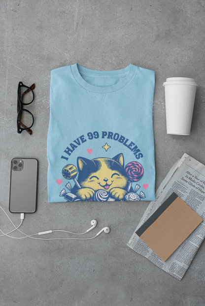I Have 99 Problems & Sweet Treats Fix Most Of Them Unisex Graphic T-Shirt
