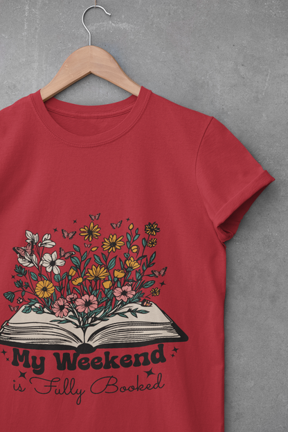 Weekend is Fully Booked Unisex T-Shirt