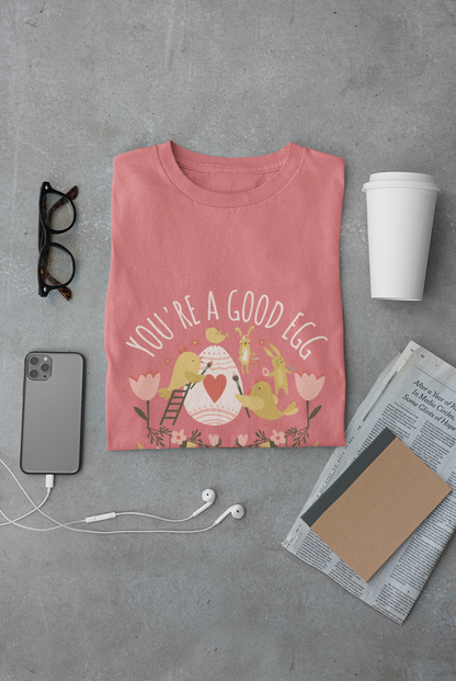 You're a Good Egg Unisex T-Shirt
