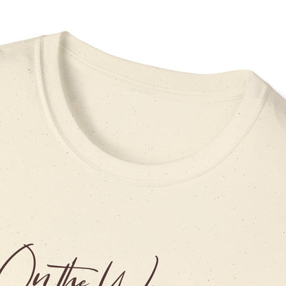 On the Way, To Get My Sh*t Together Unisex Graphic T-Shirt
