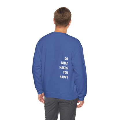 Do What Makes You Happy Unisex Crewneck Sweatshirt