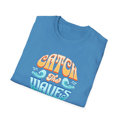 Catch the Waves Unisex T-Shirt
