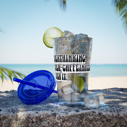 Overthinking. Overcaffeinated. Over It 16oz Insulated Tumbler with Straw