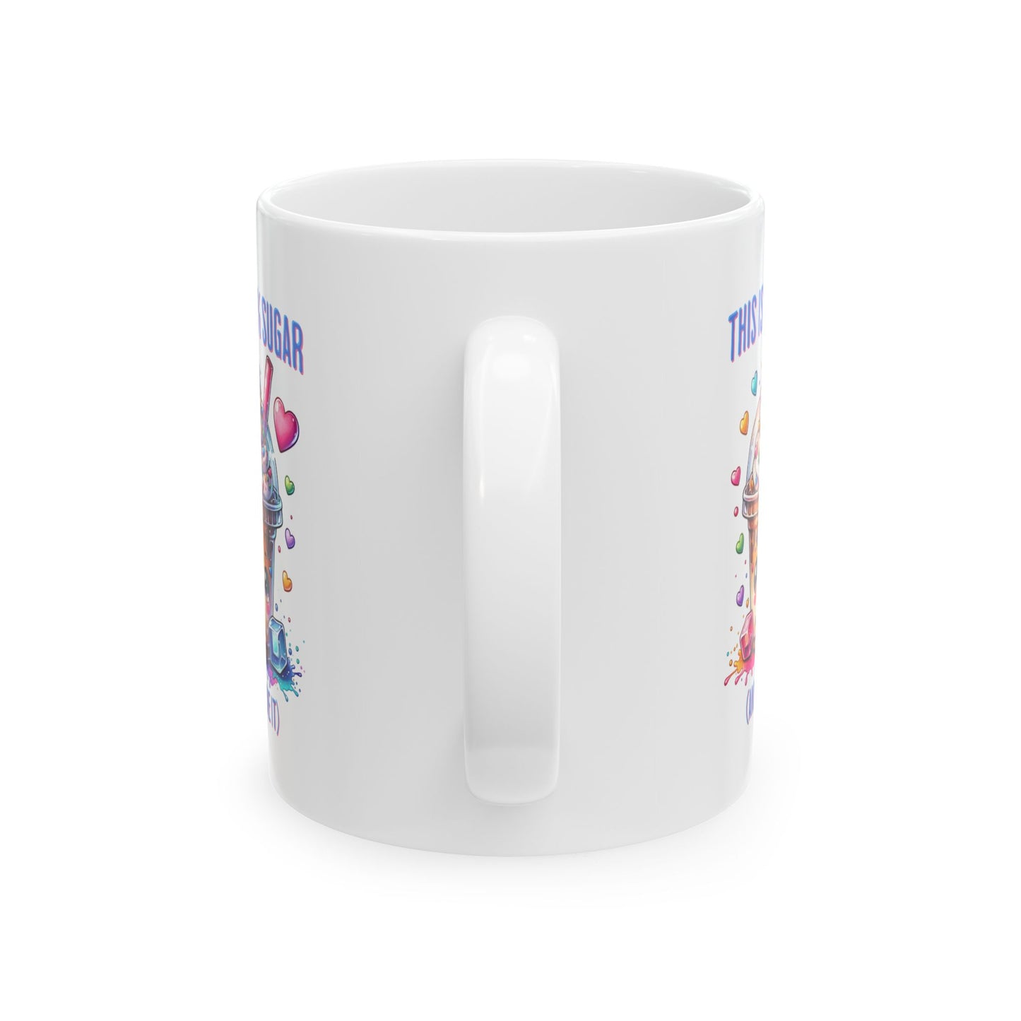 90% Sugar and I Love It Ceramic Mug