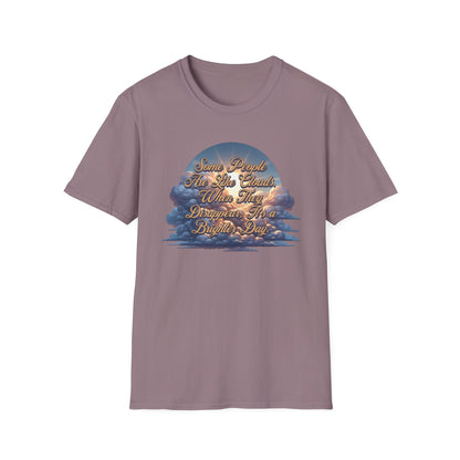 Some People Are Like Clouds Unisex Graphic T-Shirt