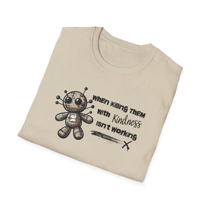 When Killing Them with Kindness Isn't Working Voodoo Doll Unisex Graphic T-Shirt