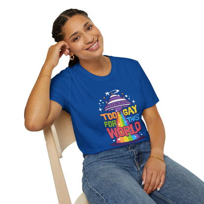 Too Gay for This World Unisex Graphic T-Shirt