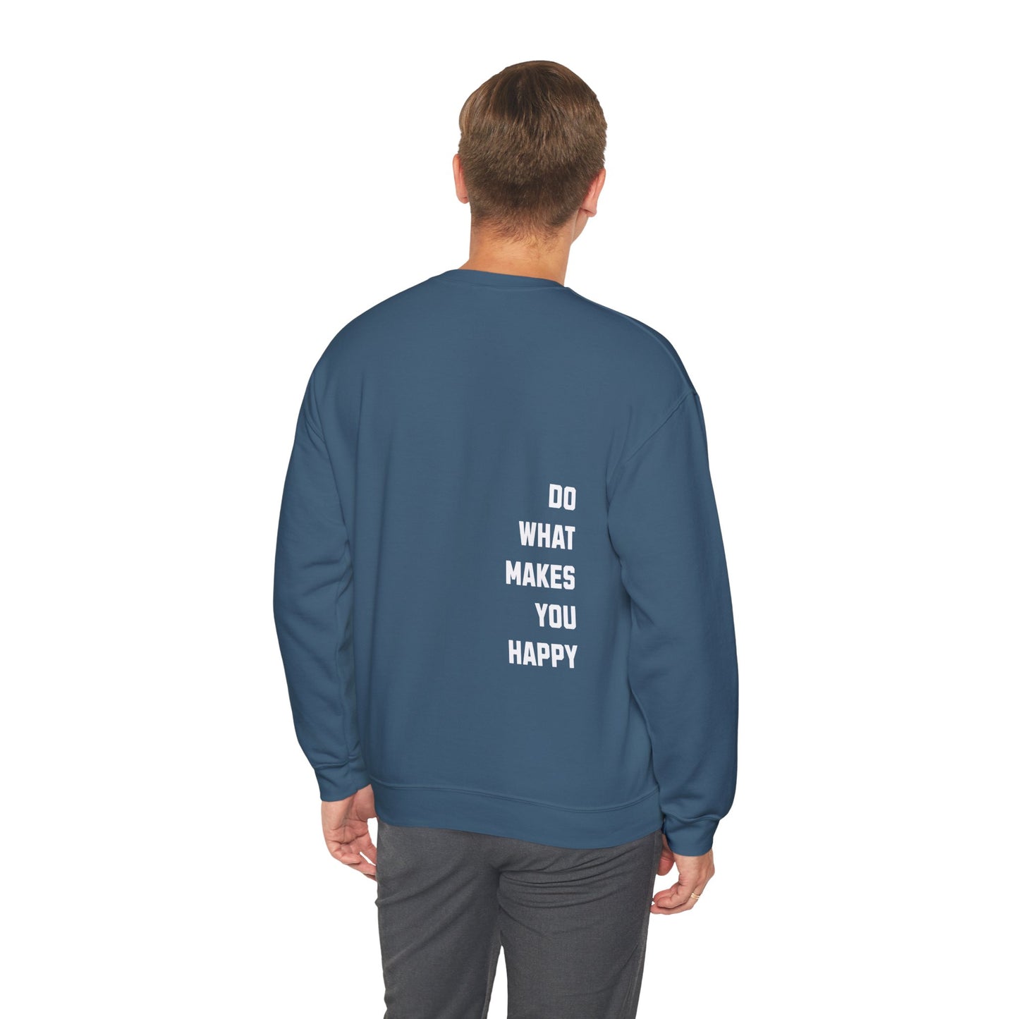 Do What Makes You Happy Unisex Crewneck Sweatshirt