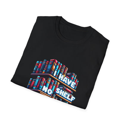 No Shelf Control Unisex Graphic T-Shirt