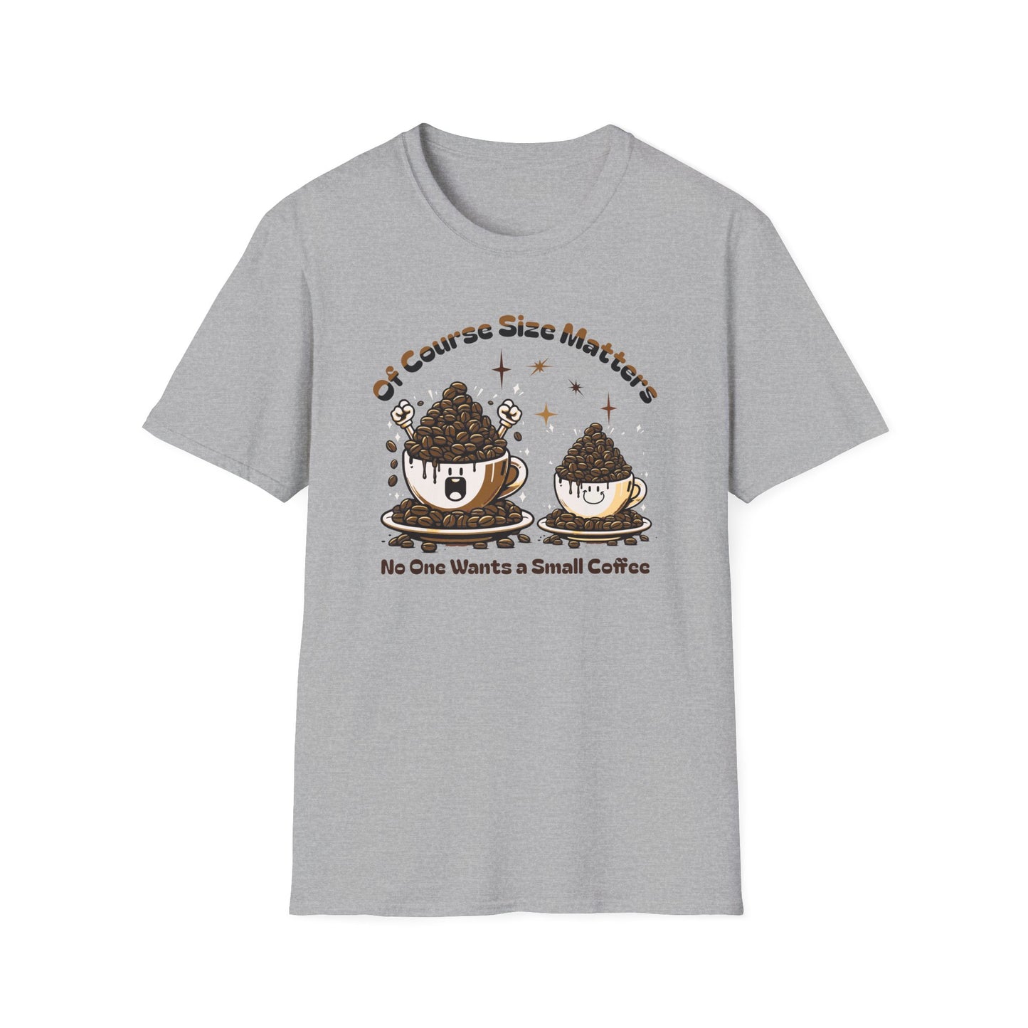Of Course Size Matters Coffee Unisex Graphic T-Shirt