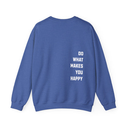 Do What Makes You Happy Unisex Crewneck Sweatshirt