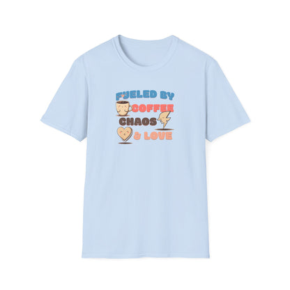 Fueled by Coffee Chaos & Love Unisex T-Shirt