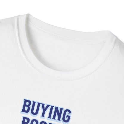 Buying Books Like I’ll Live Forever Unisex Graphic T-Shirt