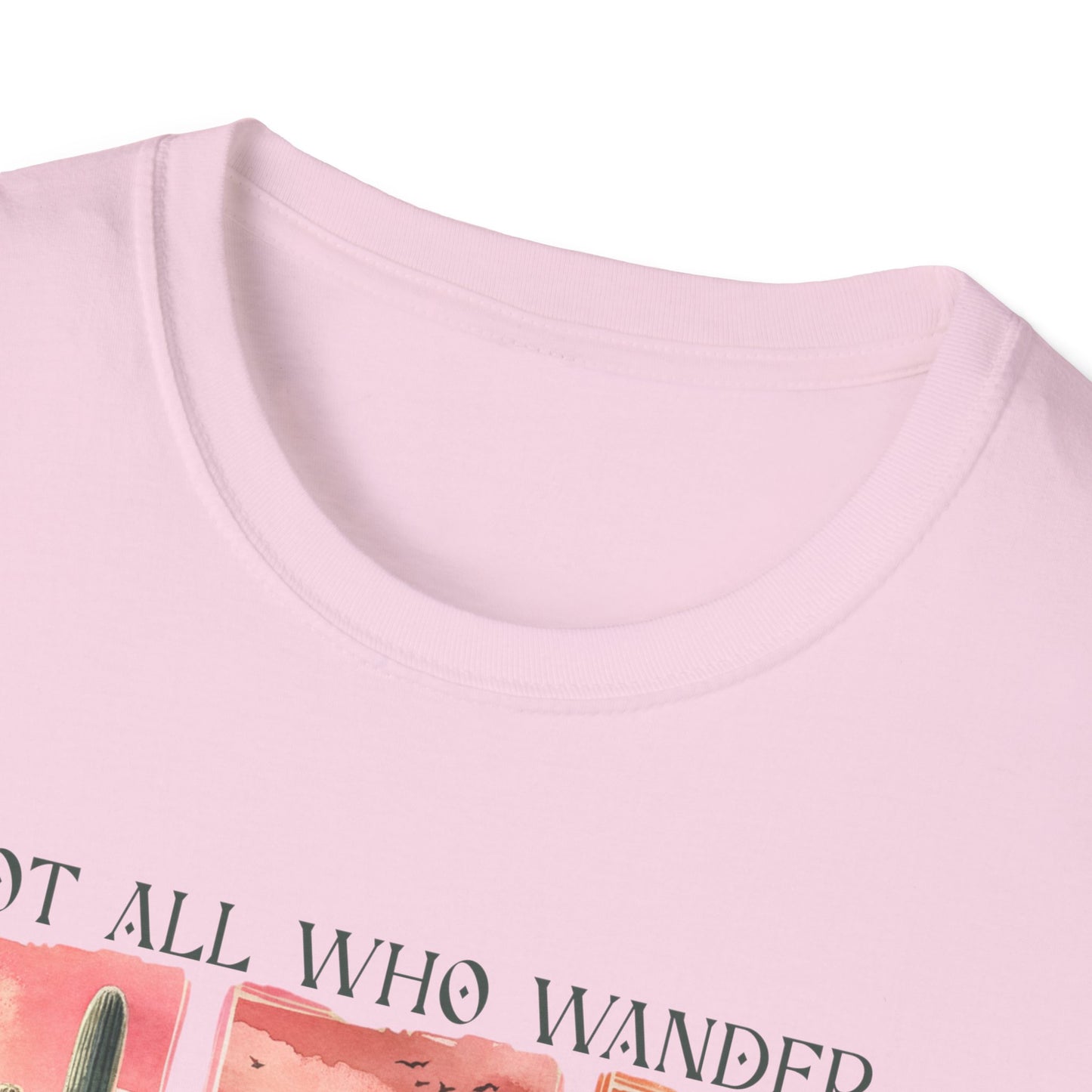 Not All Who Wander Are Lost Unisex Graphic T-Shirt