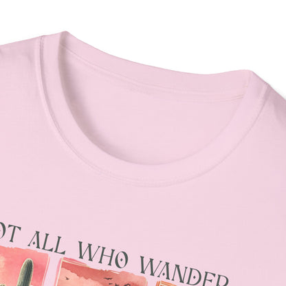 Not All Who Wander Are Lost Unisex Graphic T-Shirt