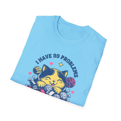 I Have 99 Problems & Sweet Treats Fix Most Of Them Unisex Graphic T-Shirt