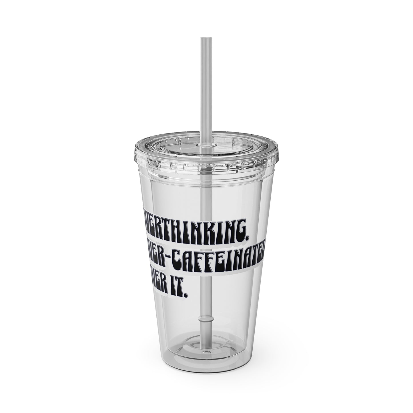 Overthinking. Overcaffeinated. Over It 16oz Insulated Tumbler with Straw