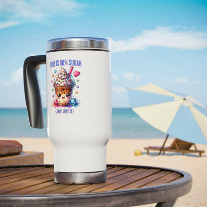 90% Sugar & I Love It Travel Mug