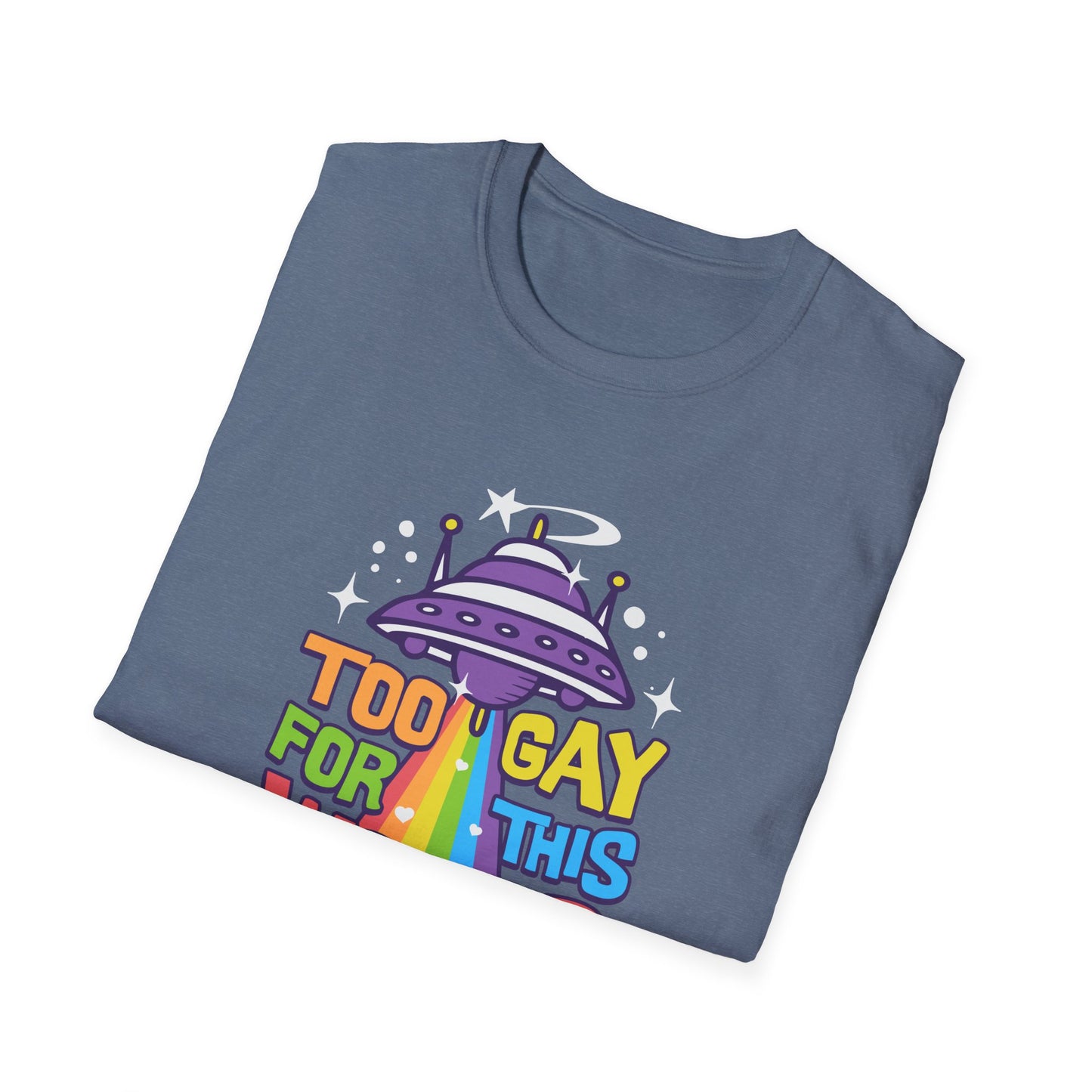 Too Gay for This World Unisex Graphic T-Shirt