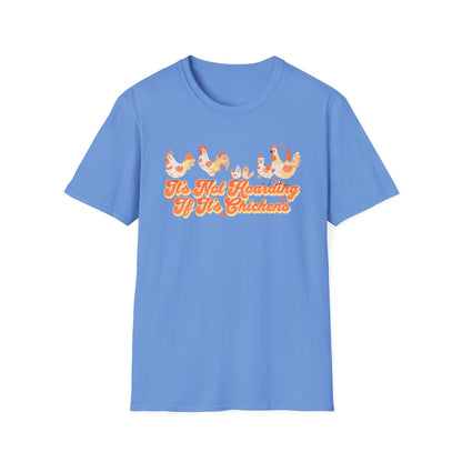 It's Not Hoarding If It's Chickens Unisex Graphic T-Shirt