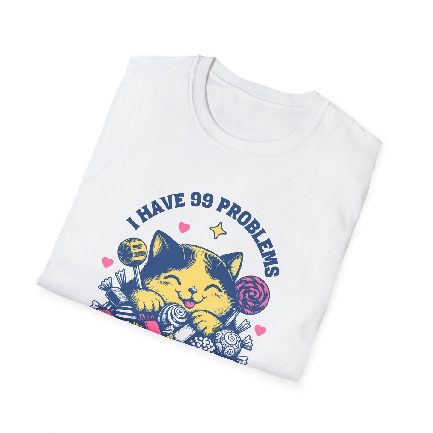 I Have 99 Problems & Sweet Treats Fix Most Of Them Unisex Graphic T-Shirt