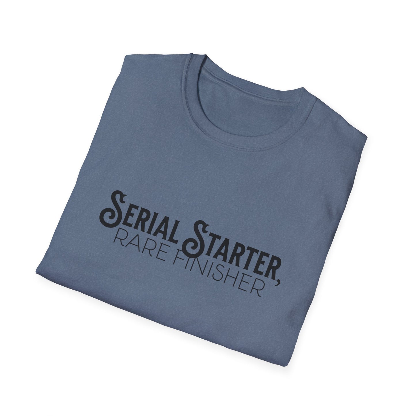Serial Starter, Rare Finisher Unisex Graphic T-Shirt