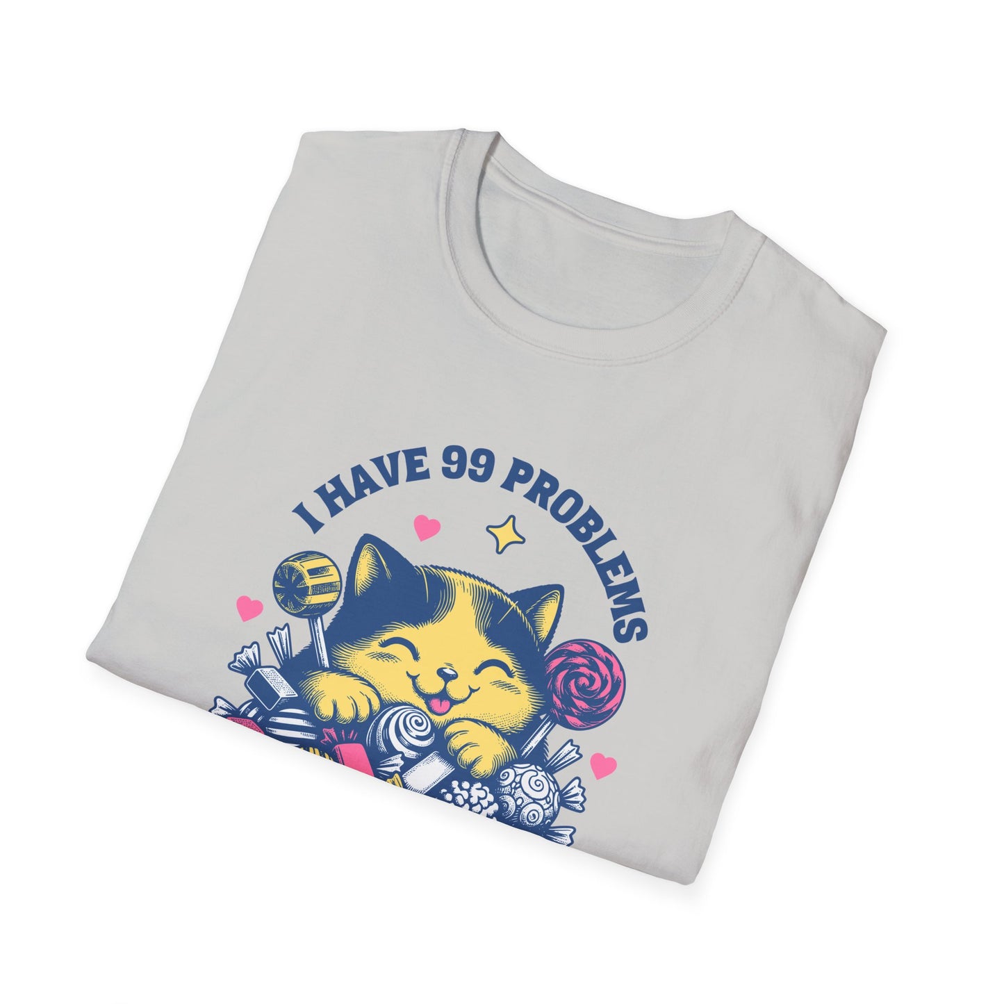 I Have 99 Problems & Sweet Treats Fix Most Of Them Unisex Graphic T-Shirt