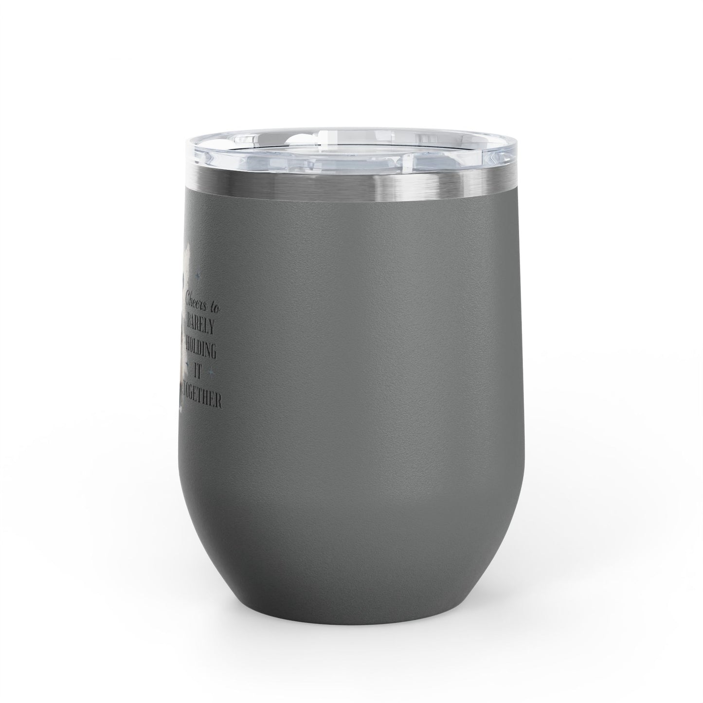 Cheers to Barely Holding It Together 12oz Insulated Wine Tumbler