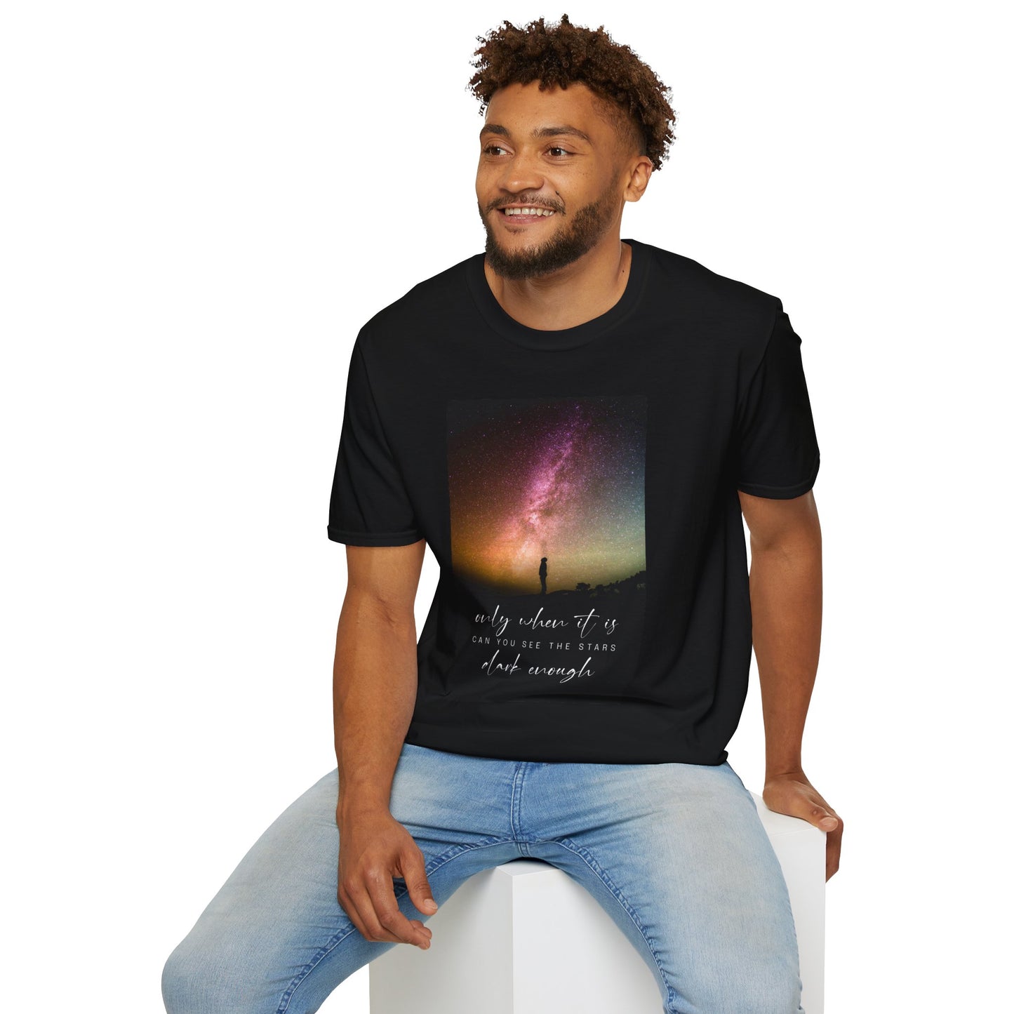 Only When It Is Dark Enough You Can See The Stars Unisex Graphic T-Shirt