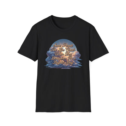 Some People Are Like Clouds Unisex Graphic T-Shirt