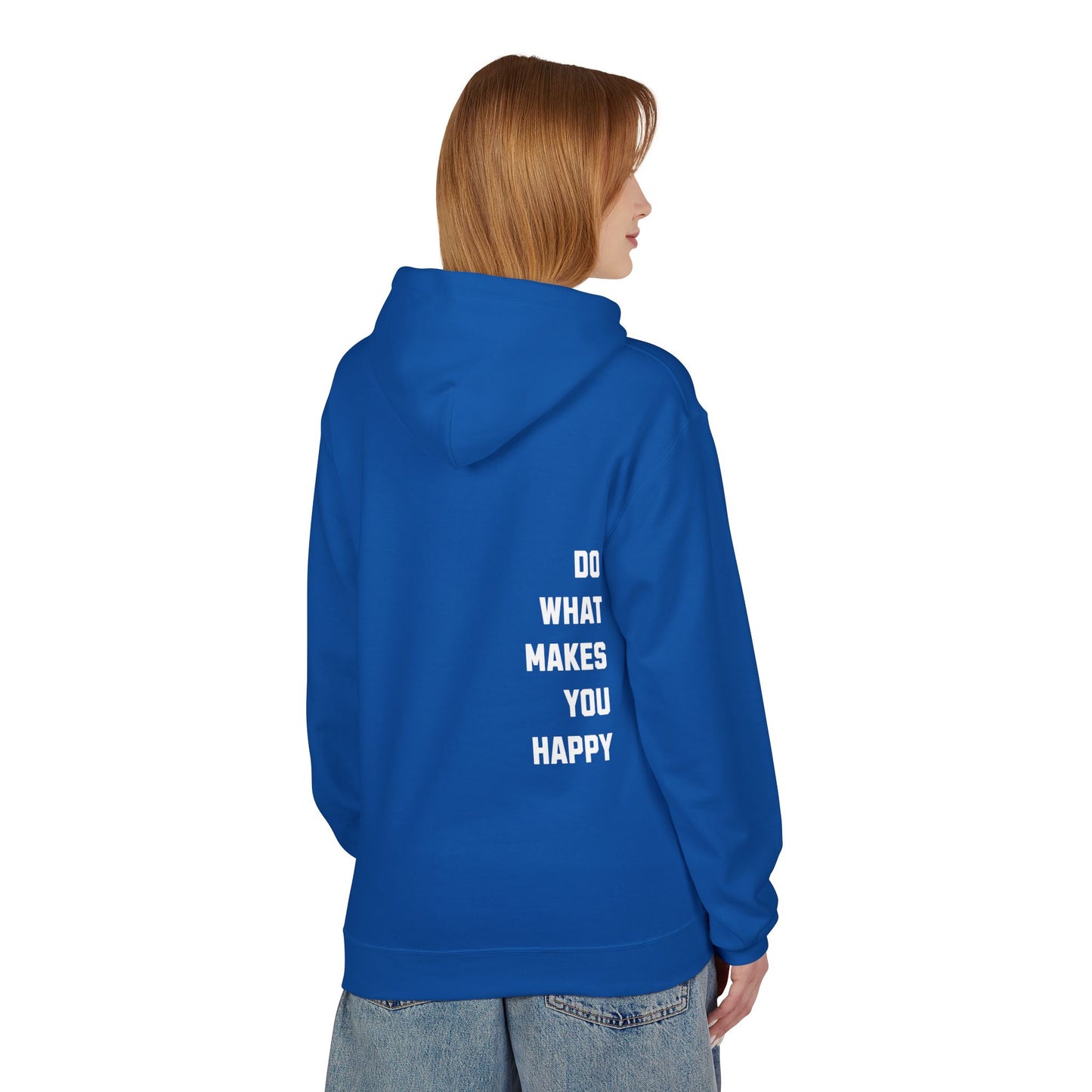Do What Makes You Happy Unisex Hooded Sweatshirt