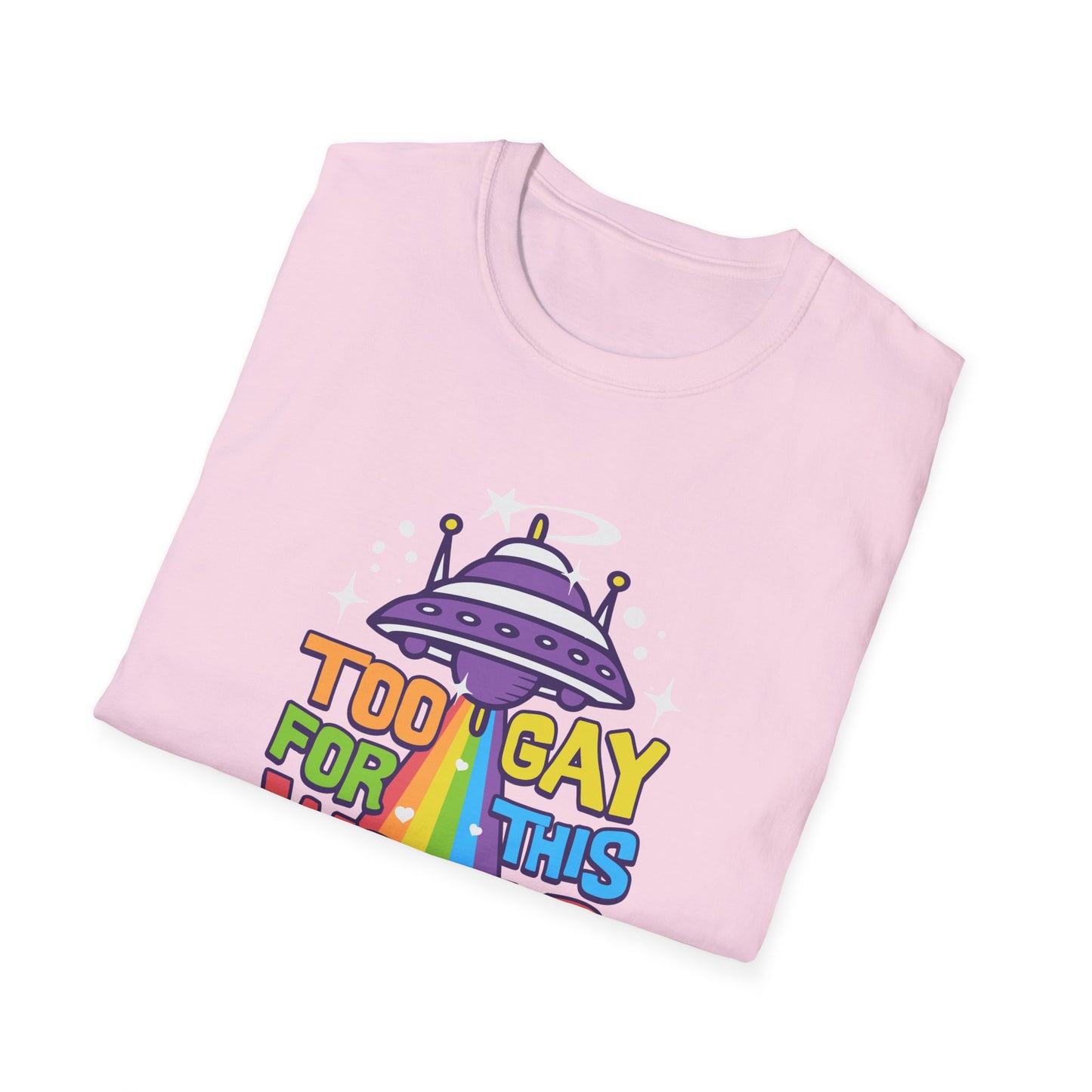 Too Gay for This World Unisex Graphic T-Shirt