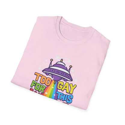 Too Gay for This World Unisex Graphic T-Shirt