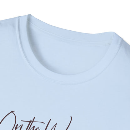 On the Way, To Get My Sh*t Together Unisex Graphic T-Shirt