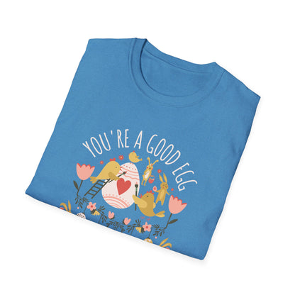 You're a Good Egg Unisex T-Shirt