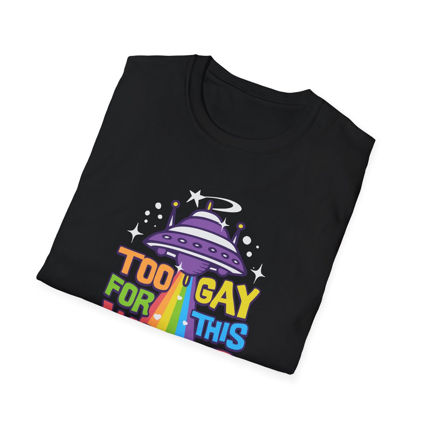 Too Gay for This World Unisex Graphic T-Shirt