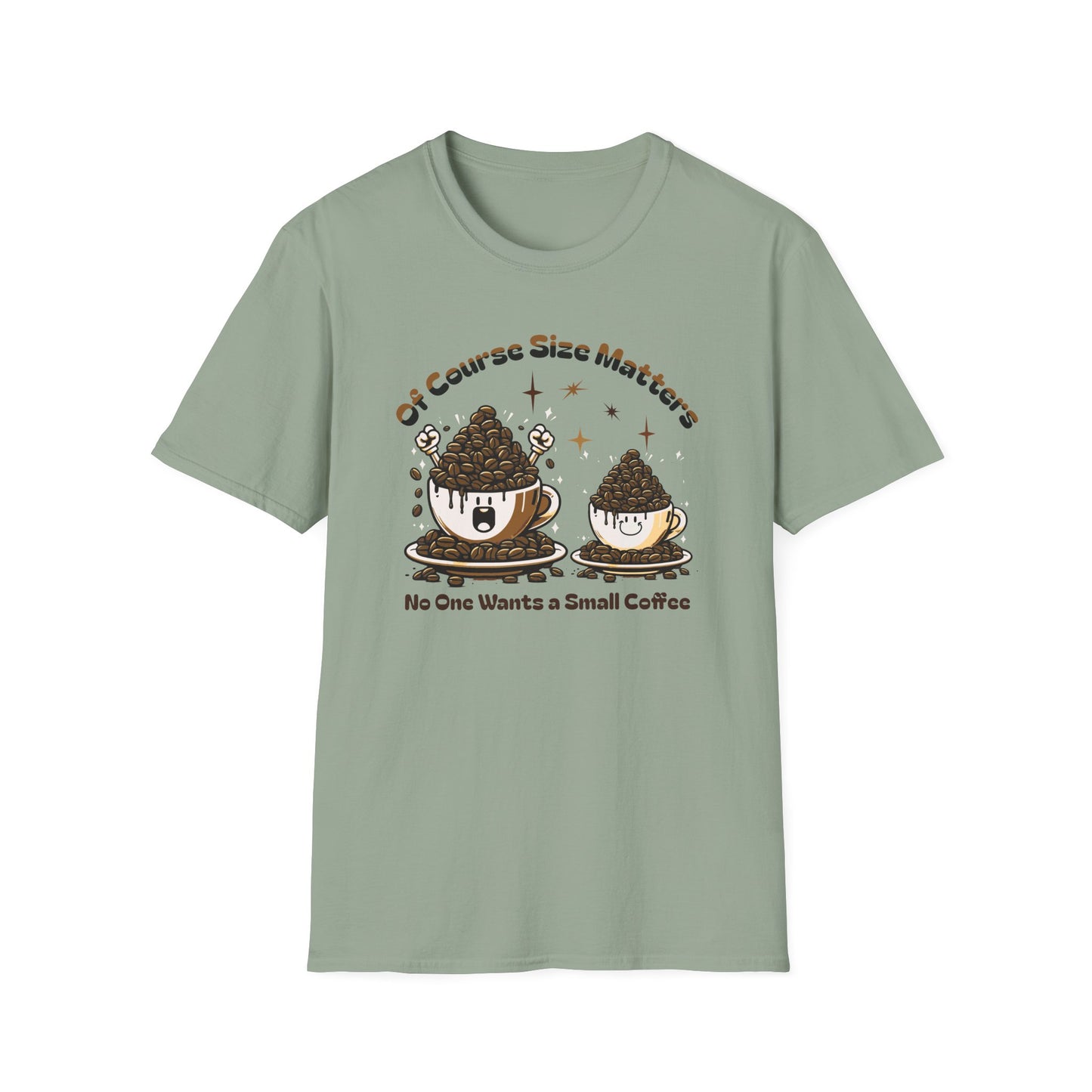 Of Course Size Matters Coffee Unisex Graphic T-Shirt