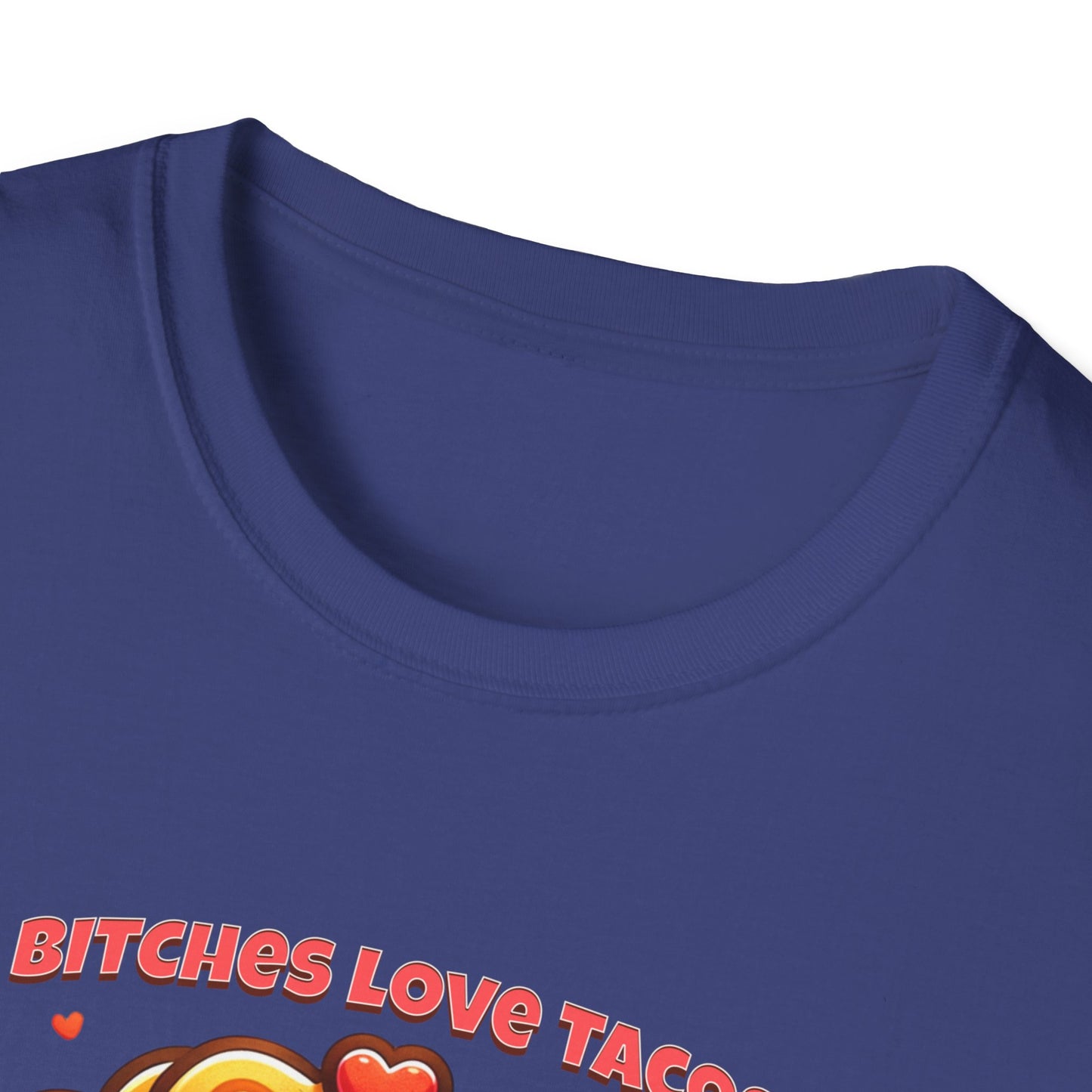 Bitches Love Tacos Unisex Graphic T-Shirt