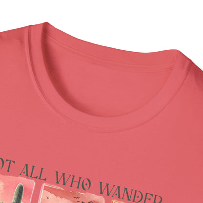 Not All Who Wander Are Lost Unisex Graphic T-Shirt