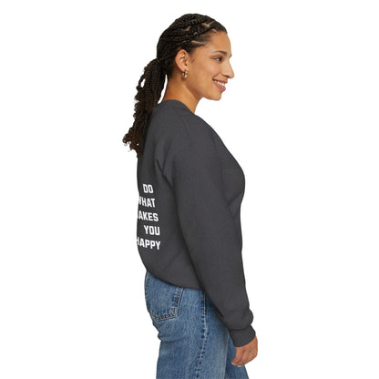 Do What Makes You Happy Unisex Crewneck Sweatshirt