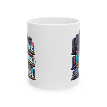 No Shelf Control Ceramic Mug