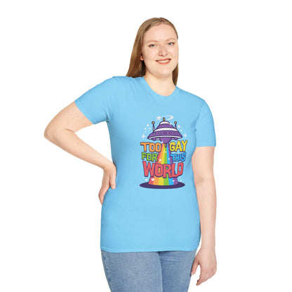 Too Gay for This World Unisex Graphic T-Shirt