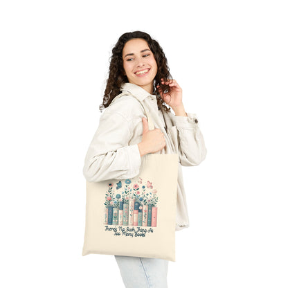 There's No Such Thing As Too Many Books Cotton Canvas Tote Bag