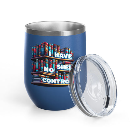 No Shelf Control 12oz Insulated Wine Tumbler