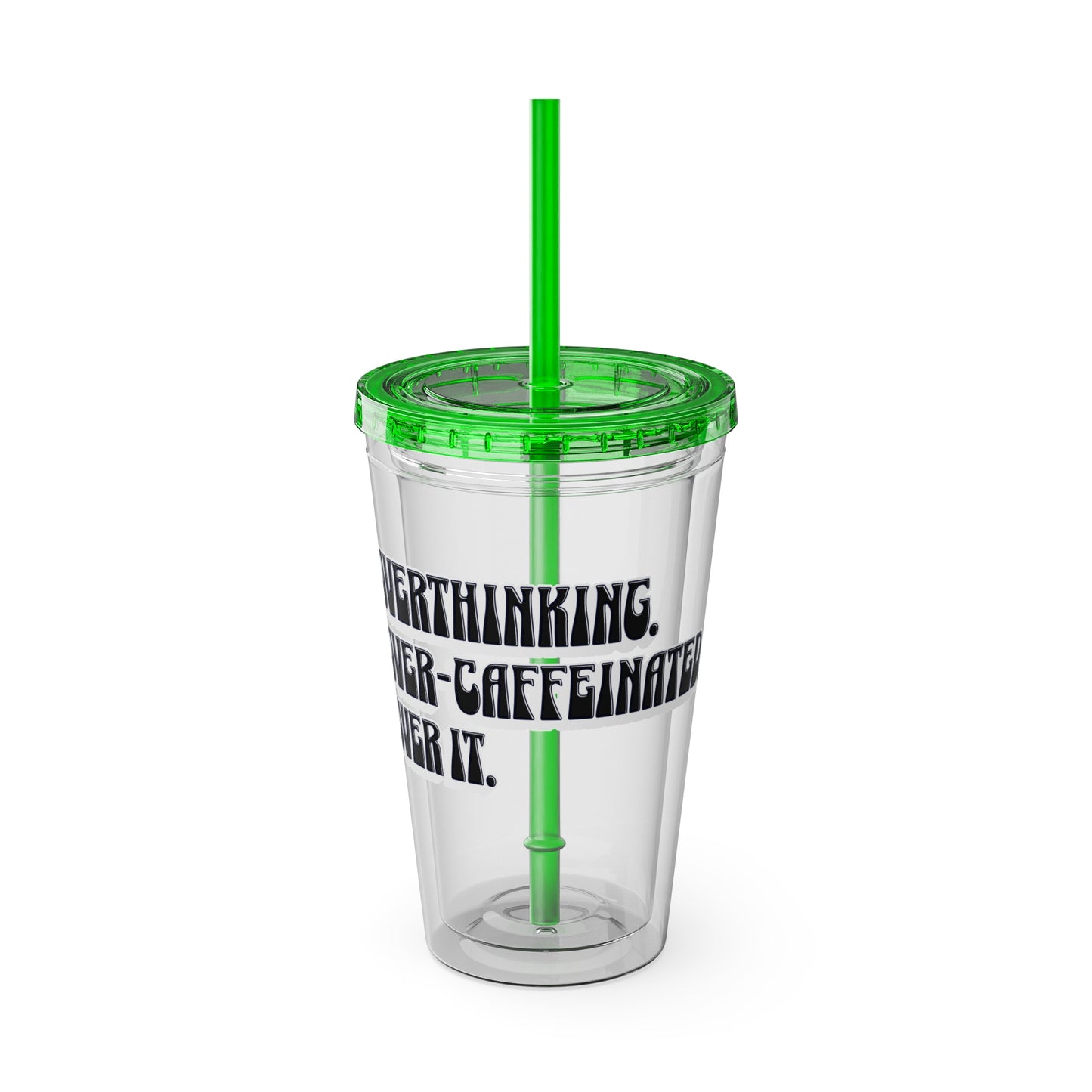 Overthinking. Overcaffeinated. Over It 16oz Insulated Tumbler with Straw