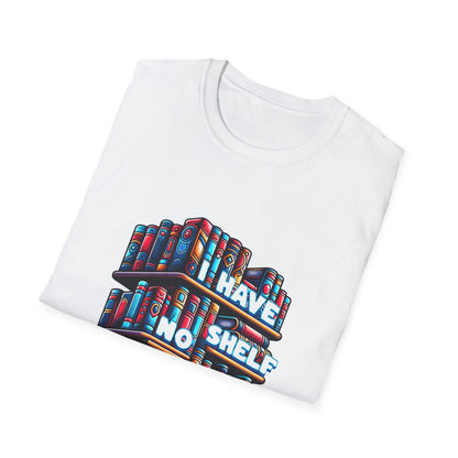 No Shelf Control Unisex Graphic T-Shirt