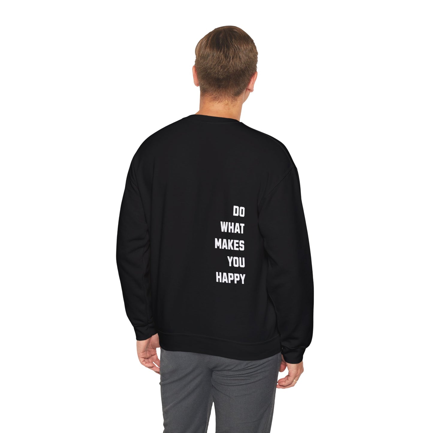 Do What Makes You Happy Unisex Crewneck Sweatshirt