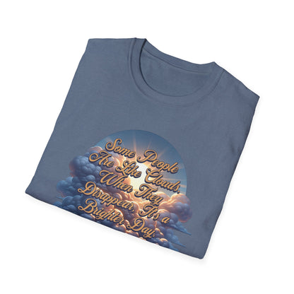 Some People Are Like Clouds Unisex Graphic T-Shirt